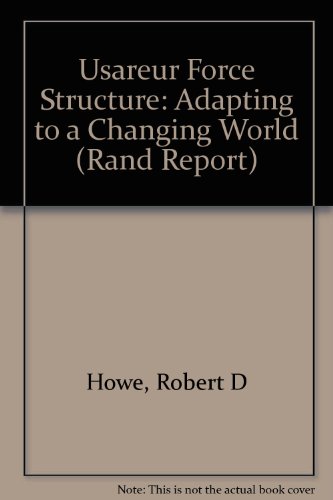 Usareur Force Structure: Adapting To A Changing World/Mr-104-A