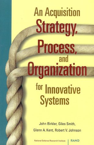 An Acquisition Strategy Process and Organization for Innovative Systems