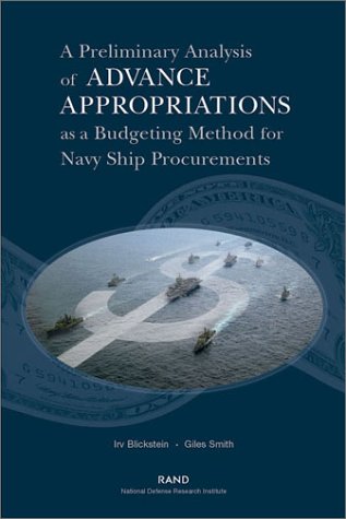 A Preliminary Analysis If Advance Appropriations as a Budgeting Method Fdor Navy Ship Procurements