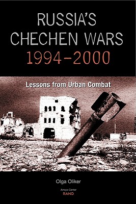 Russia'S Chechen Wars 1994-2000: Lessons From Urban Combat: Lessons From The Urban Combat