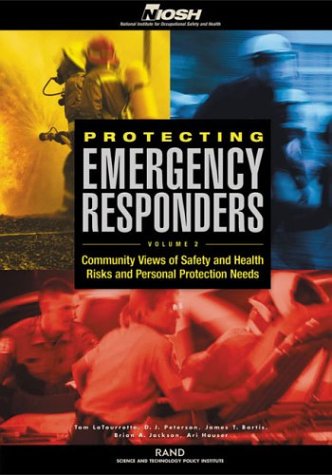 Protecting Emergency Responders: Community Views Of Safety And Health Risks And Personal Protection Needs