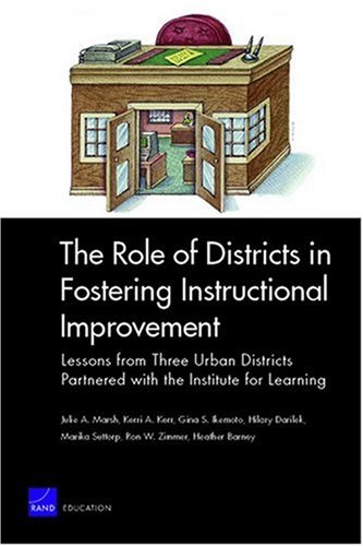 The Role Of Districts In Fostering Instructional Improvements: Lessons From Three Urban Districts Partnered With The Institute For Learning