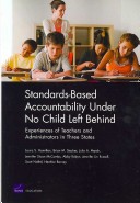 Standards-Based Accountability Under No Child Left Behind: Experiences Of Teachers And Administrators In Three States