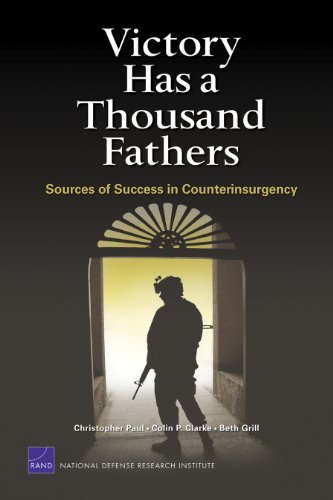 Victory Has a Thousand Fathers Sources of Success in Counterinsurgency