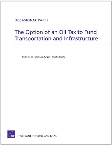 The Option Of An Oil Tax To Fund Transportation And Infrastructure