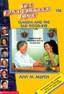 Claudia And The Sad Goodbye (Baby-Sitters Club (Quality)) by Ann Matthews Martin, ISBN 9780833529312