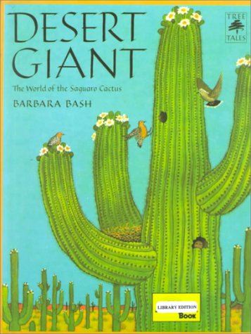 Desert Giant: The World Of The Saguaro Cactus
