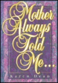Mother Always Told Me...