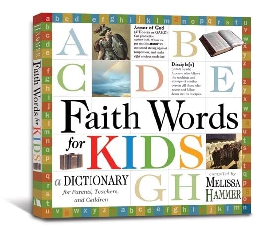 Faith Words For Kids: A Dictionary For Parents, Teachers, And Children