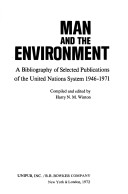 Man And The Environment: A Bibliography Of Selected Publications Of The United Nations System, 1946-1971