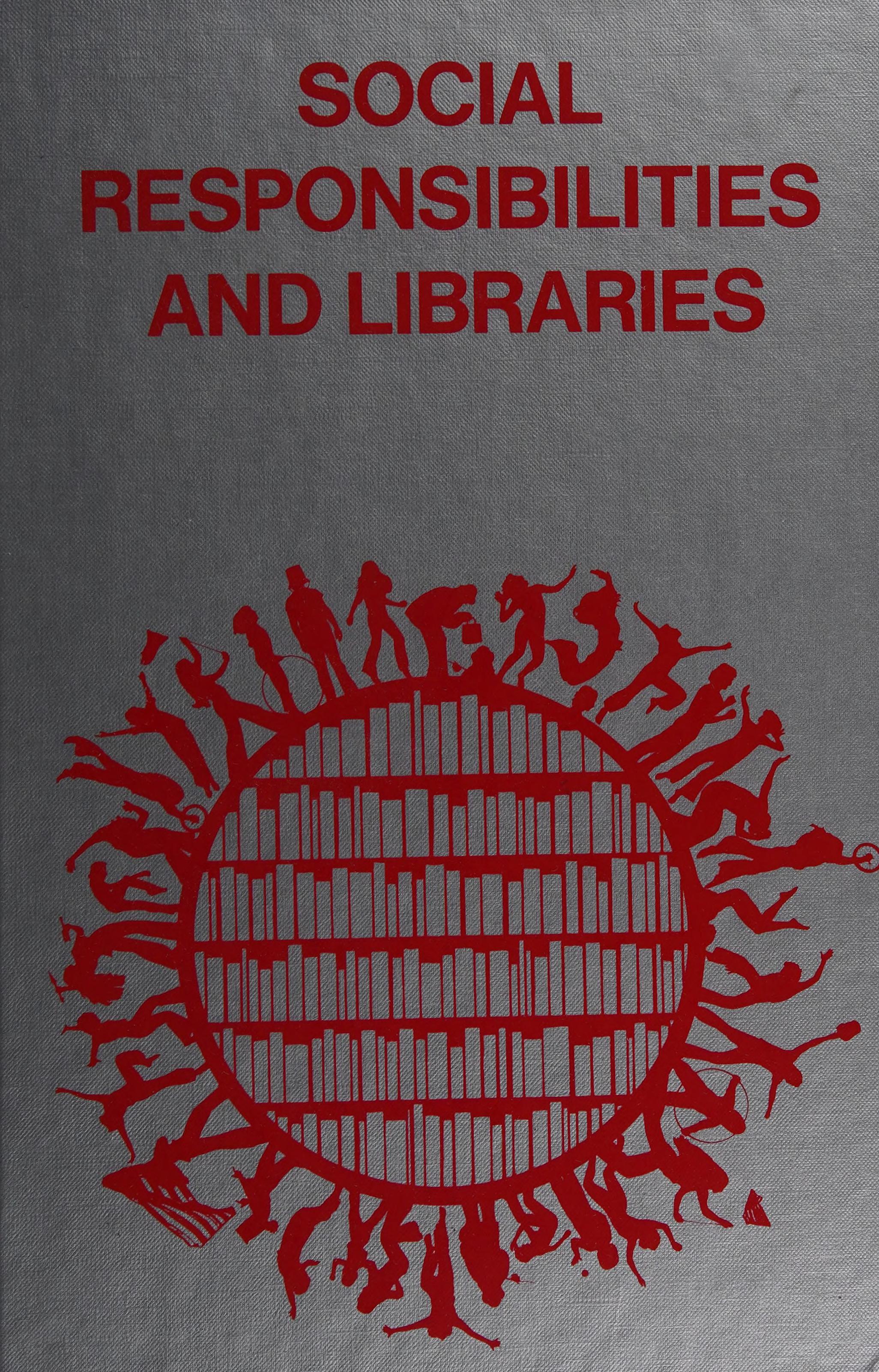 Social Responsibilities And Libraries: A Library Journal/School Library Journal Selection