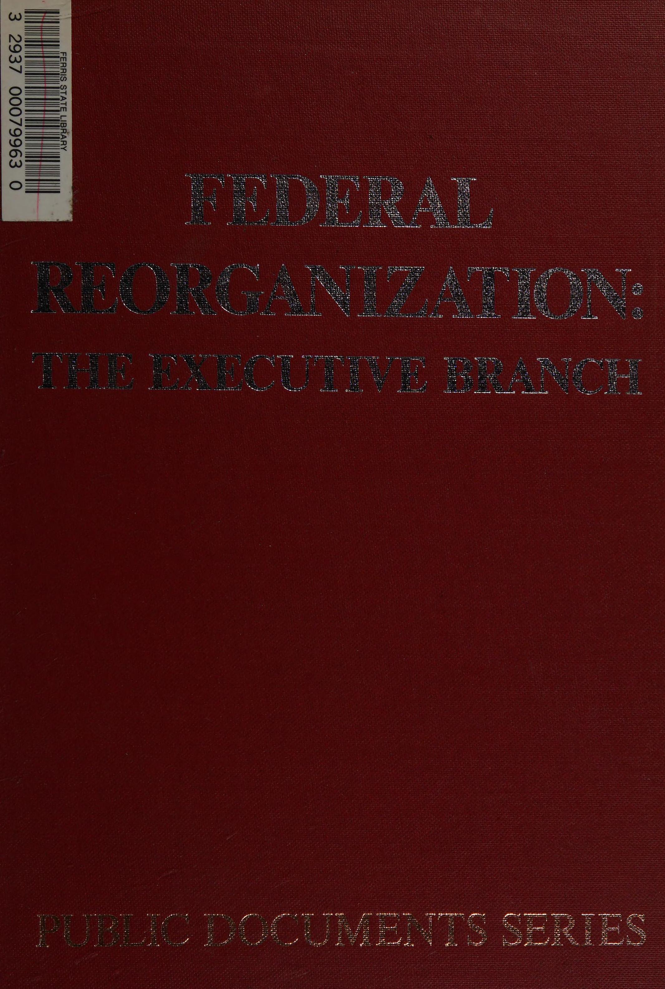 Federal Reorganization: The Executive Branch