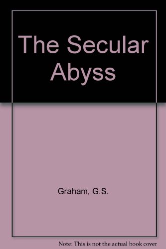 Secular Abyss: An Interpretation Of History And The Human Situation - Gerald S. Graham - Pap...