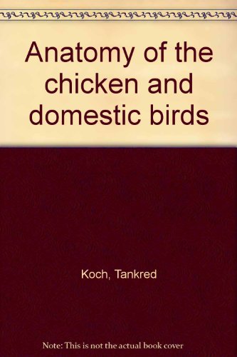 Anatomy Of The Chicken And Domestic Birds