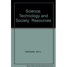Science, Technology And Society: Resources