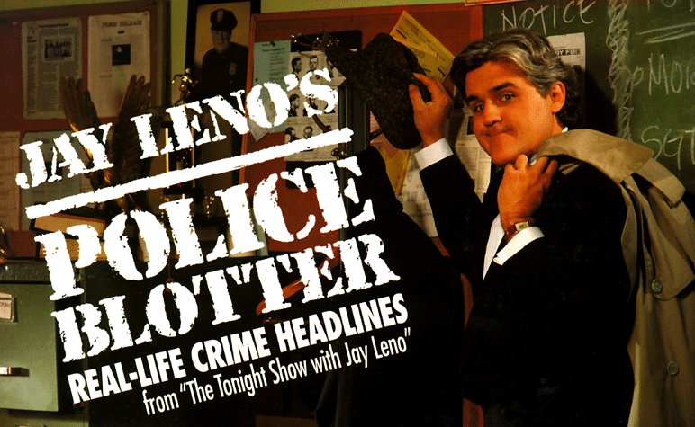 Jay Leno's Police Blotter