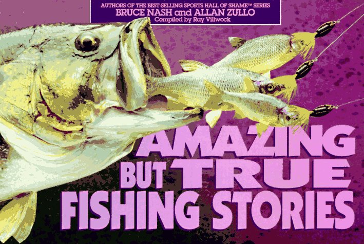 Amazing but True Fishing Stories
