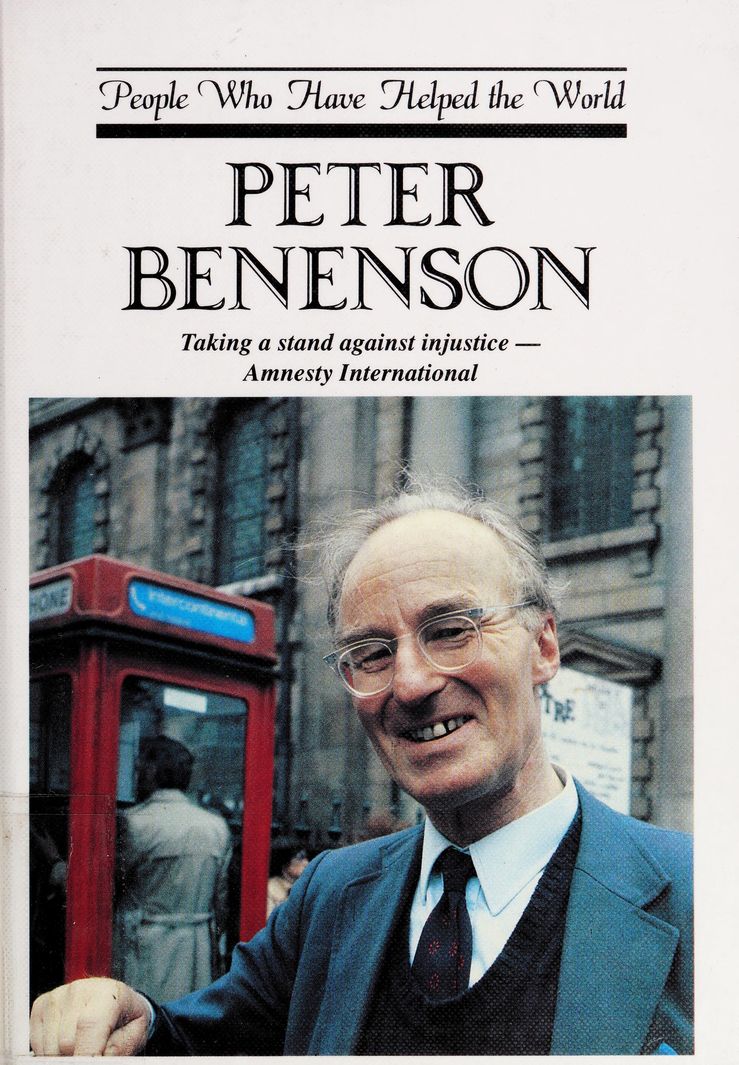 Peter Benenson: Taking A Stand Against Injustice Amnesty International
