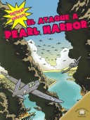 El Ataque a Pearl Harbor The Bombing of Pearl Harbor Historias Graficas Graphic Histories