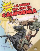 La Fiebre Del Oro En California The California Gold Rush Historias Graficas Graphic Histories
