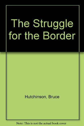 The Struggle for the Border