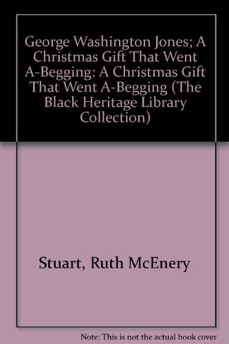 George Washington Jones; a Christmas Gift That Went a-Begging