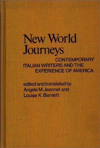 New World Journeys: Contemporary Italian Writers And The Experience Of America