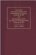 The Code of Civil Procedure Rules of the Federal Republic of Germany of January 30, 1877 and the Introductory Act for the Code of Civil Procedure Rules of January 30, 1877, as of January 1988