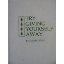 Try giving yourself away