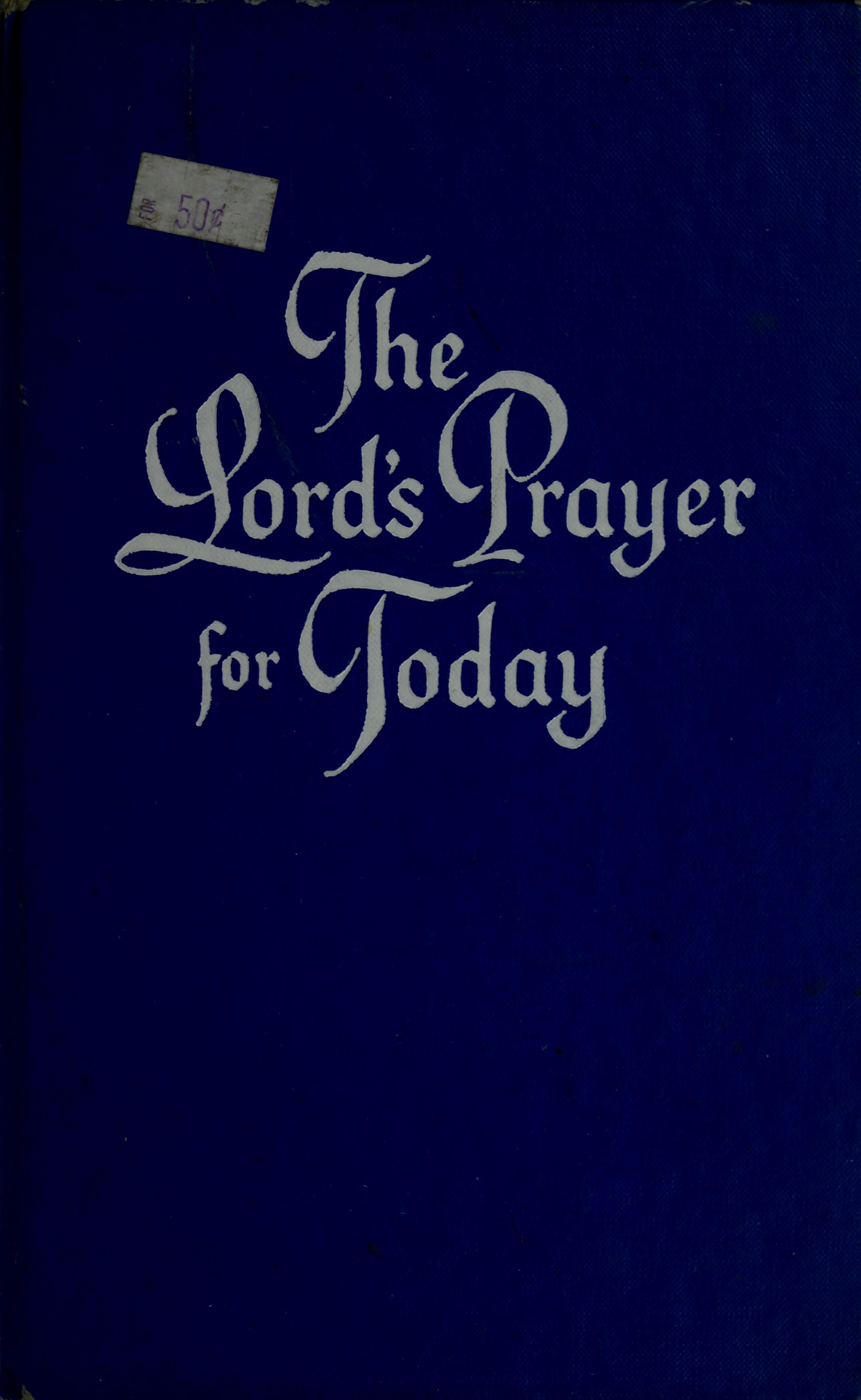 The Lord's Prayer for Today, Together with Other Choice Portions of Holy Scriptures