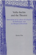 Valle-Inclán And The Theatre: Innovation In La Cabeza Del Dragón, El Embrujado, And La Marquesa Rosalinda