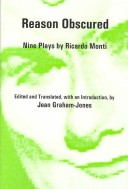 Reason Obscured: Nine Plays By Ricardo Monti