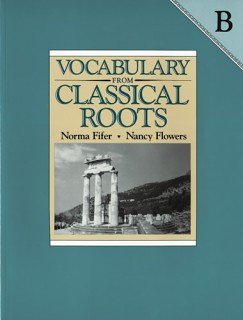 Vocabulary From Classical Roots B SET (Grade 8) -- Student Book, Test Booklet And Answer Key