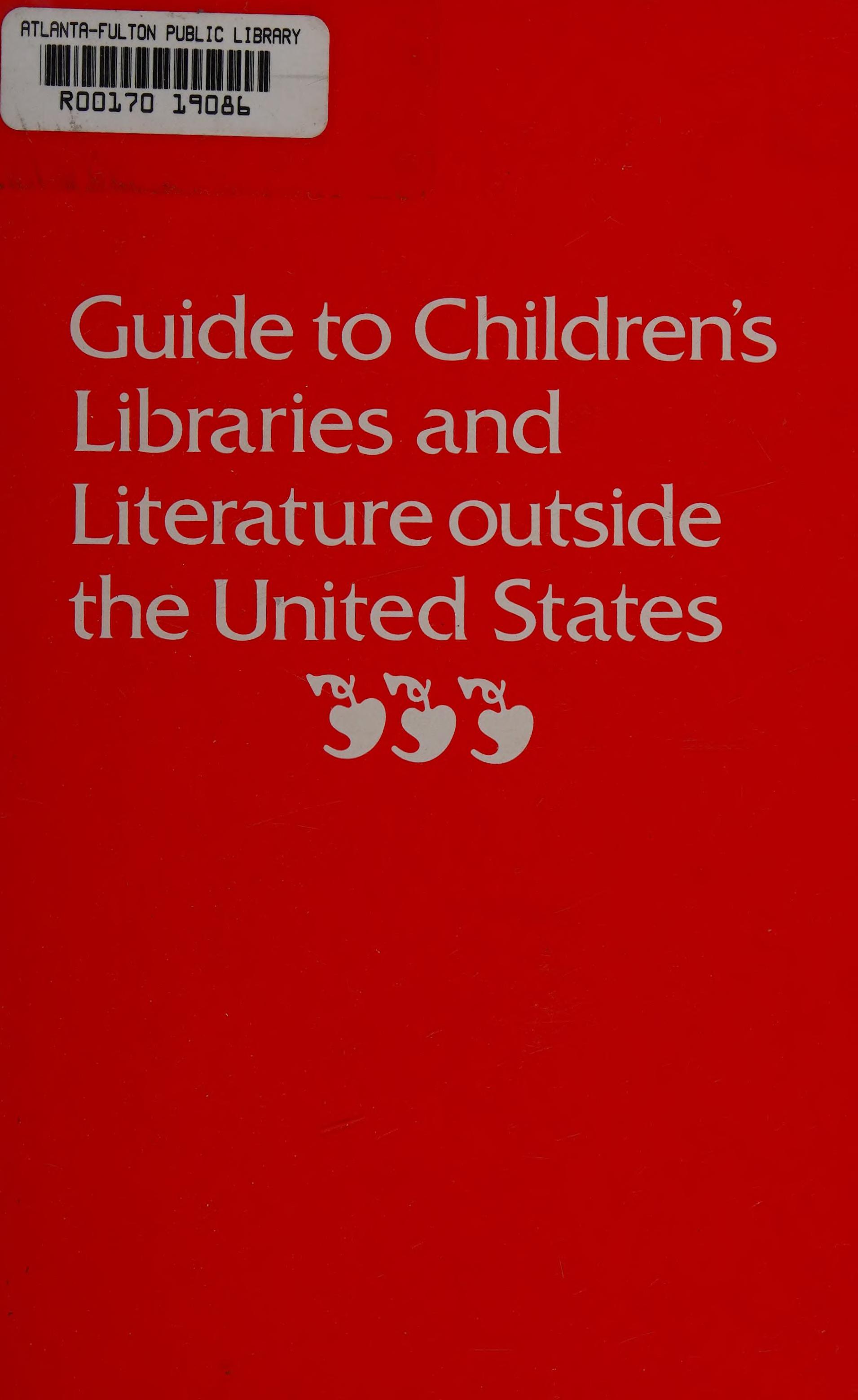 Guide To Children'S Libraries And Literature Outside The United States