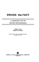 Drugs: the fact a handbook for the helping professionals