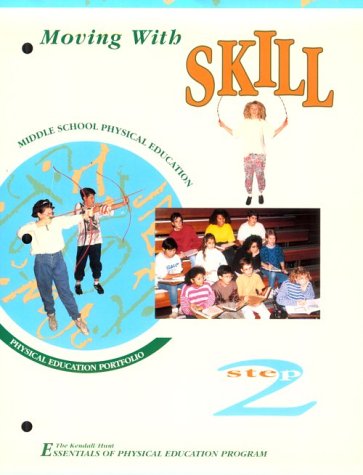 Middle School Physical Education: Moving With Skill : Step 2 : Physical Education Portfolio