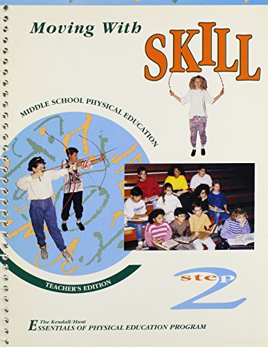 Moving With Skill Middle School Physical Education: Step 2 : Teacher'S Edition