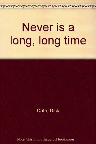 Never Is A Long, Long Time