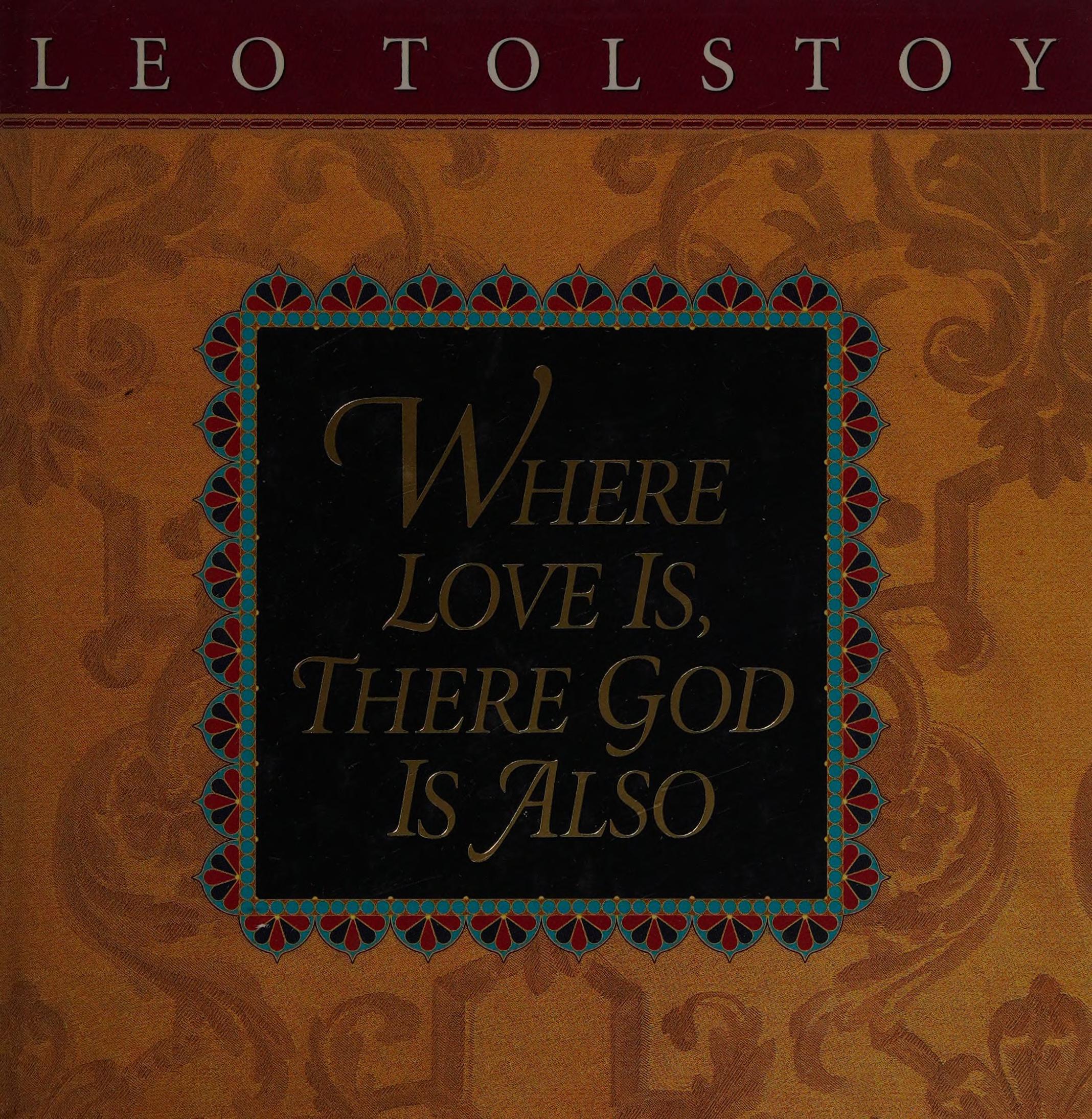 Where Love Is, There God Is Also by Graf Leo Tolstoy, ISBN 9780840767929