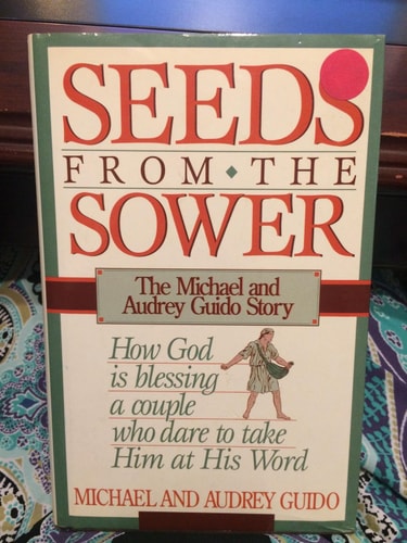 Seeds from the Sower - How God Is Blessing a Couple Who Dare to Take Him at His Word