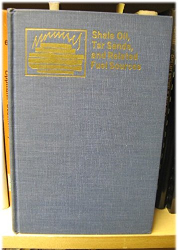 Shale Oil, Tar Sands, And Related Fuel Sources: A Symposium Co-Sponsored By The Division Of Fuel Chemistry And The Division Of Petroleum Chemistry, ... 3-5, 1974