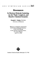 Resonances In Electron-Molecule Scattering Van Der Waals Complexes And Reactive Chemical Dynamics