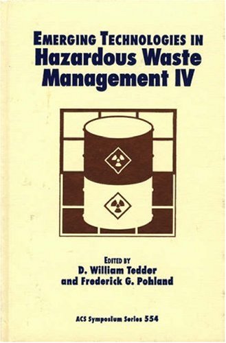 Emerging Technologies In Hazardous Waste Management Iv (Acs Symposium Series, No. 554) (Bk. 4)