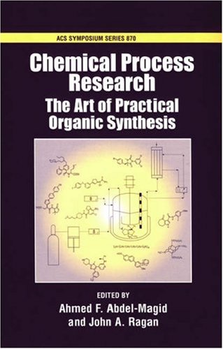 Chemical Process Research: The Art Of Practical Organic Synthesis
