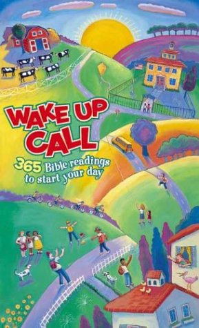 Wake Up Call: 365 Bible Readings To Start Your Day