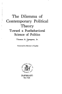 The Dilemma Of Contemporary Political Theory;: Toward A Postbehavioral Science Of Politics