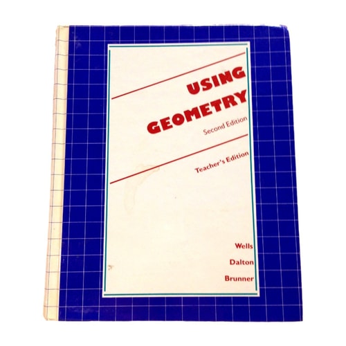 Using Geometry, Second Edition, Teacher'S Edition