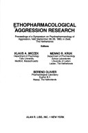 Ethopharmacological Aggression Research: Proceedings Of A Symposium On Psychopharmacology Of Aggression, Held September 28-29, 1983, In Zeist, The ... In Clinical And Biological Research)