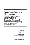 Computer-Assisted Modeling Of Receptor-Ligand Interactions: Theoretical Aspects And Applications To Drug Design : Proceedings Of The 1988 OHOLO Conference Held In Eilat, Israel, April 24-28, 1988