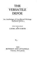 The Versatile Defoe: An Anthology Of Uncollected Writings